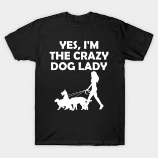 Yes I'm The Crazy Dog Lady T-Shirt